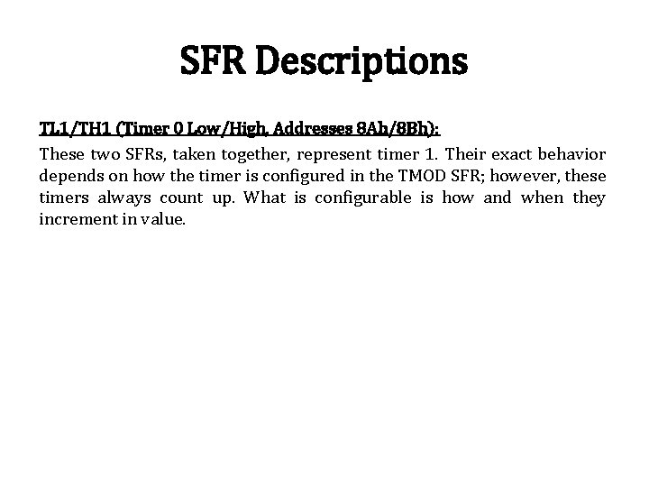 SFR Descriptions TL 1/TH 1 (Timer 0 Low/High, Addresses 8 Ah/8 Bh): These two