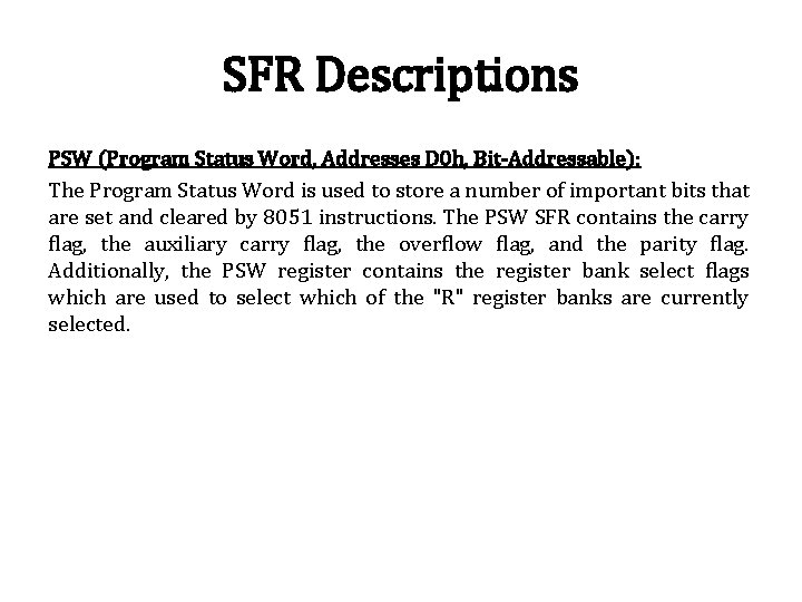 SFR Descriptions PSW (Program Status Word, Addresses D 0 h, Bit-Addressable): The Program Status