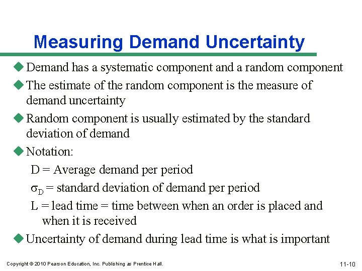 Measuring Demand Uncertainty u Demand has a systematic component and a random component u