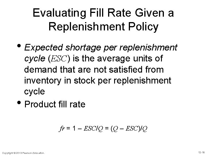 Evaluating Fill Rate Given a Replenishment Policy • Expected shortage per replenishment • cycle