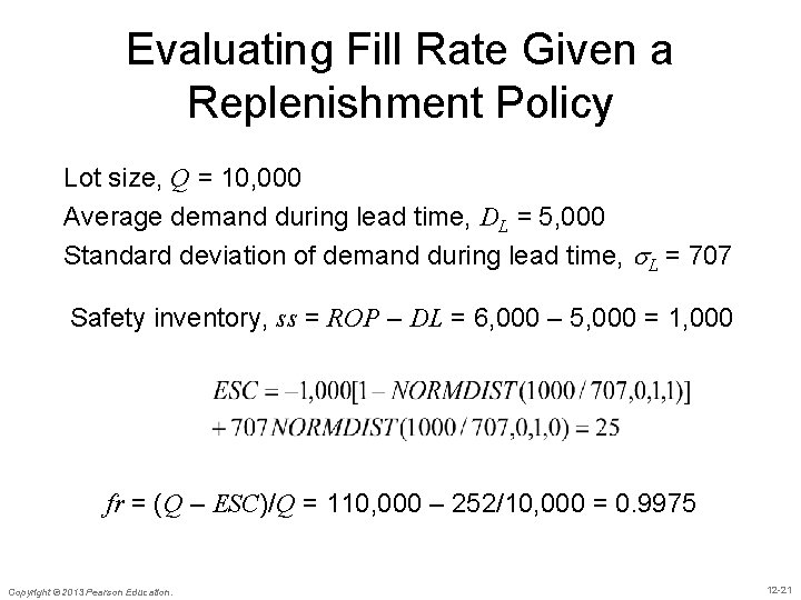 Evaluating Fill Rate Given a Replenishment Policy Lot size, Q = 10, 000 Average