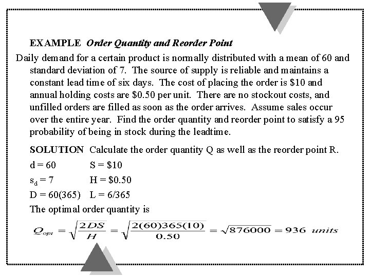 EXAMPLE Order Quantity and Reorder Point Daily demand for a certain product is normally