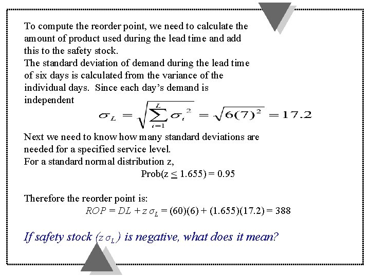 To compute the reorder point, we need to calculate the amount of product used