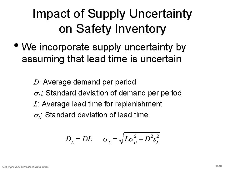 Impact of Supply Uncertainty on Safety Inventory • We incorporate supply uncertainty by assuming