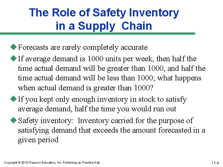 The Role of Safety Inventory in a Supply Chain u Forecasts are rarely completely