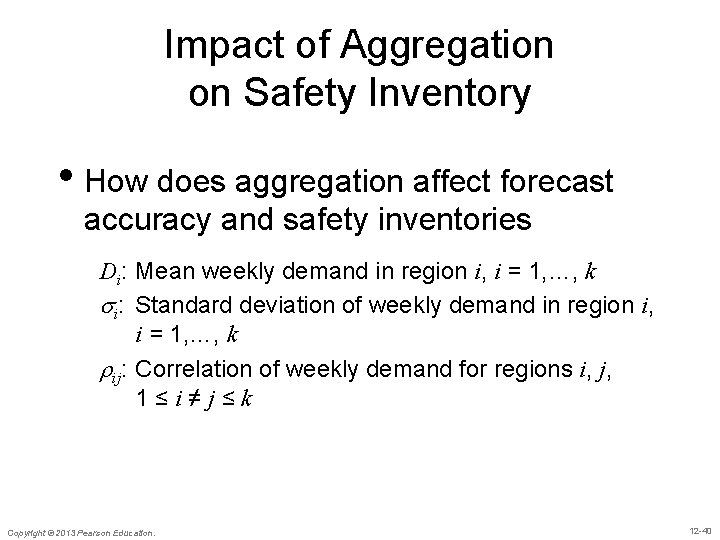 Impact of Aggregation on Safety Inventory • How does aggregation affect forecast accuracy and