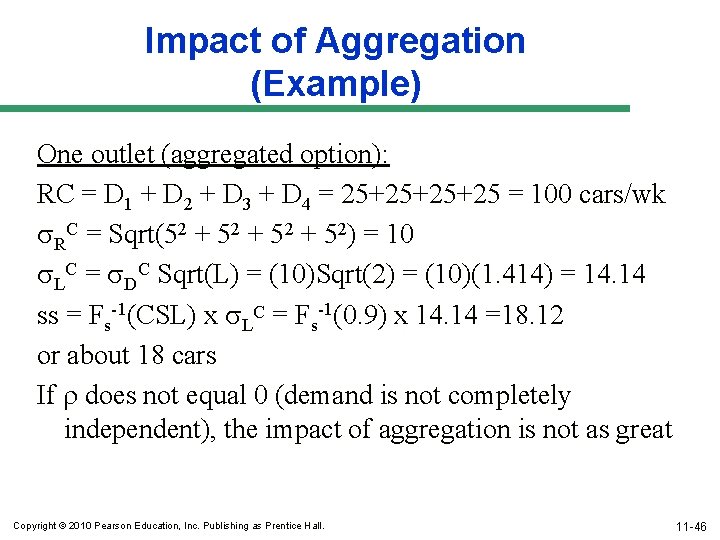 Impact of Aggregation (Example) One outlet (aggregated option): RC = D 1 + D