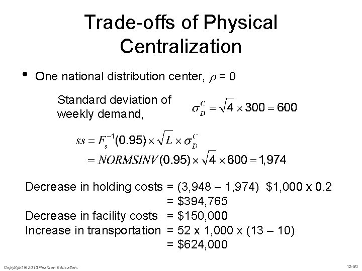 Trade-offs of Physical Centralization • One national distribution center, r = 0 Standard deviation