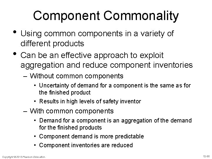 Component Commonality • Using common components in a variety of • different products Can