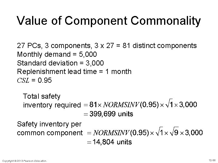 Value of Component Commonality 27 PCs, 3 components, 3 x 27 = 81 distinct