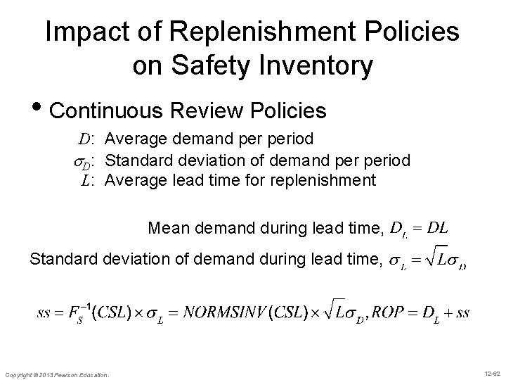 Impact of Replenishment Policies on Safety Inventory • Continuous Review Policies D: Average demand