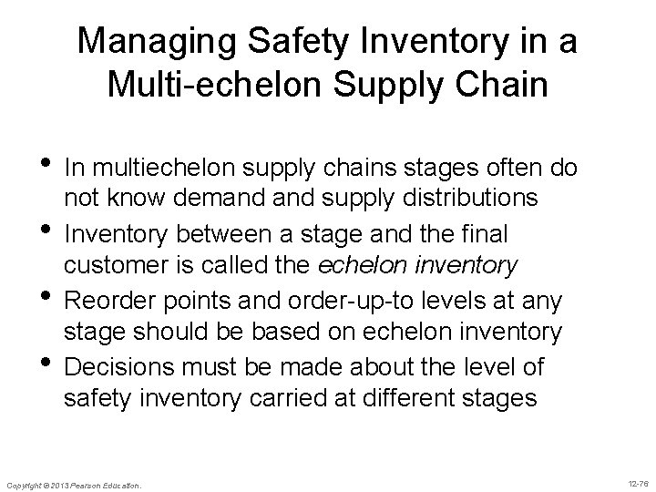 Managing Safety Inventory in a Multi-echelon Supply Chain • In multiechelon supply chains stages