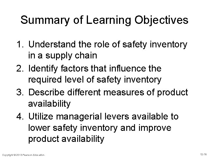 Summary of Learning Objectives 1. Understand the role of safety inventory in a supply