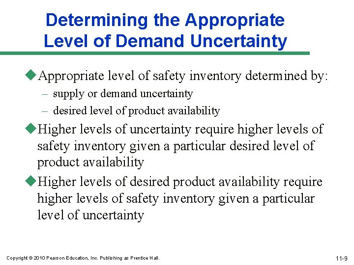 Determining the Appropriate Level of Demand Uncertainty u. Appropriate level of safety inventory determined