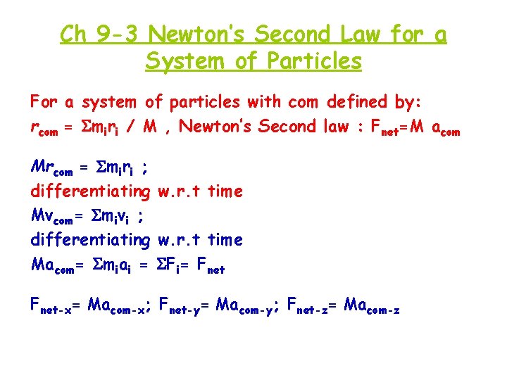 Ch 9 -3 Newton’s Second Law for a System of Particles For a system