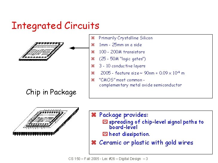 Integrated Circuits z Primarily Crystalline Silicon z 1 mm - 25 mm on a Integrated Circuits z Primarily Crystalline Silicon z 1 mm - 25 mm on a
