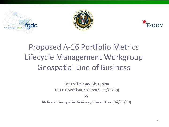 Proposed A-16 Portfolio Metrics Lifecycle Management Workgroup Geospatial Line of Business For Preliminary Discussion