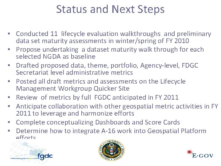 Status and Next Steps • Conducted 11 lifecycle evaluation walkthroughs and preliminary data set