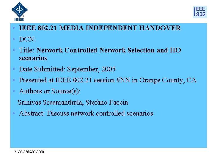  • IEEE 802. 21 MEDIA INDEPENDENT HANDOVER • DCN: • Title: Network Controlled