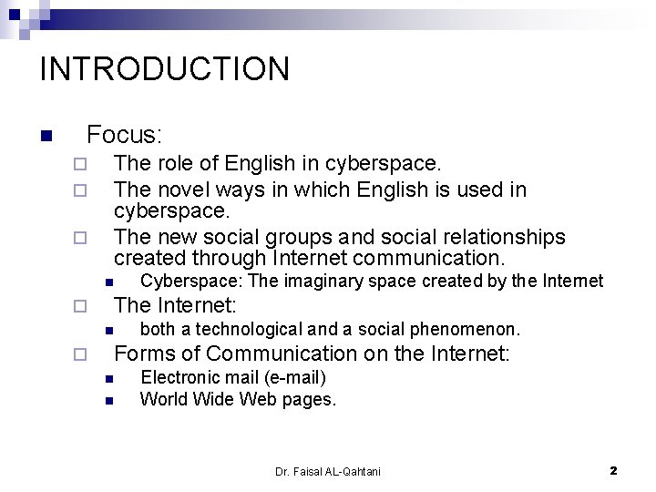 INTRODUCTION n Focus: ¨ ¨ ¨ The role of English in cyberspace. The novel