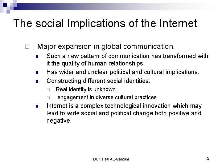 The social Implications of the Internet ¨ Major expansion in global communication. n n