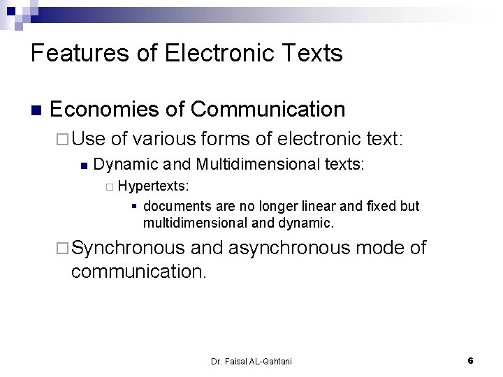 Features of Electronic Texts n Economies of Communication ¨ Use n of various forms