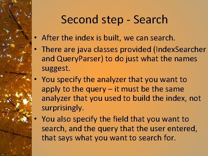 Second step - Search • After the index is built, we can search. •