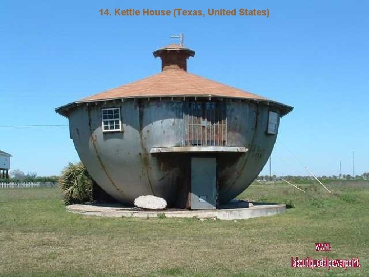 14. Kettle House (Texas, United States) 