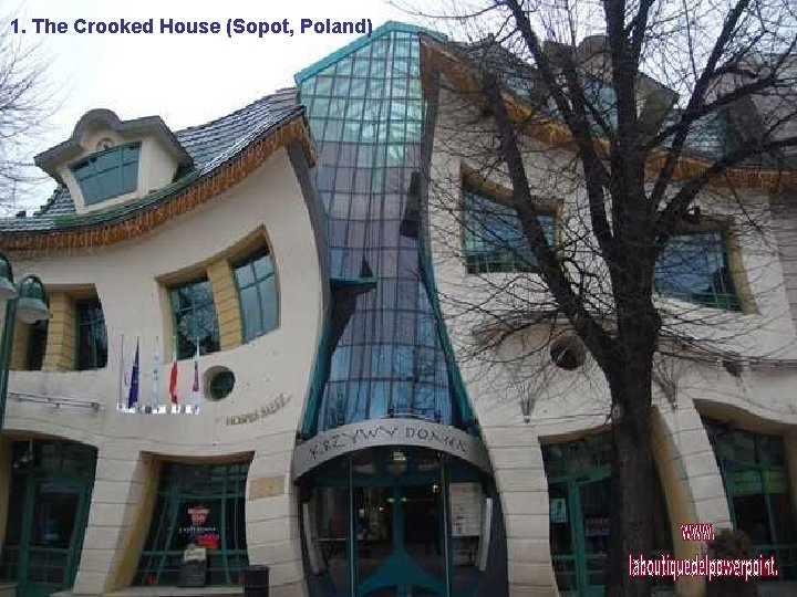 1. The Crooked House (Sopot, Poland) 