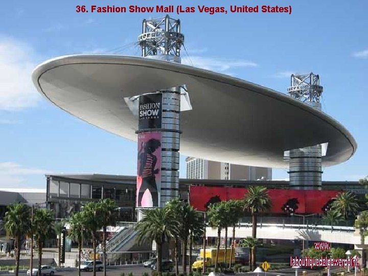 36. Fashion Show Mall (Las Vegas, United States) 