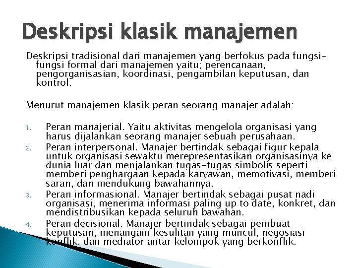 Deskripsi klasik manajemen Deskripsi tradisional dari manajemen yang berfokus pada fungsi formal dari manajemen