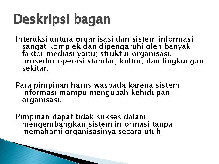 Deskripsi bagan Interaksi antara organisasi dan sistem informasi sangat komplek dan dipengaruhi oleh banyak