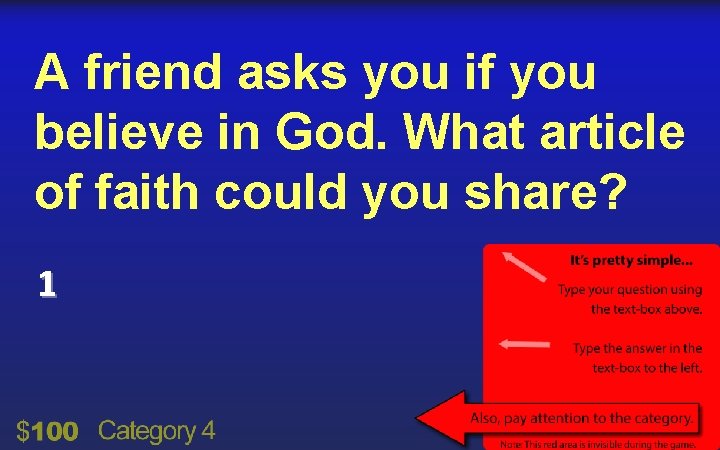 A friend asks you if you believe in God. What article of faith could
