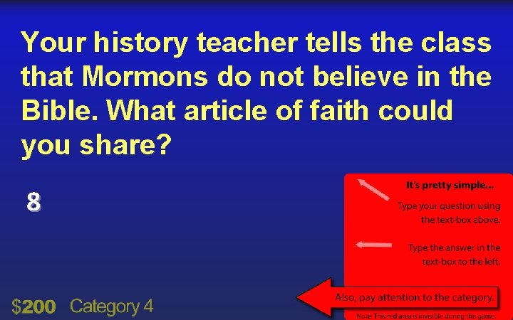 Your history teacher tells the class that Mormons do not believe in the Bible.