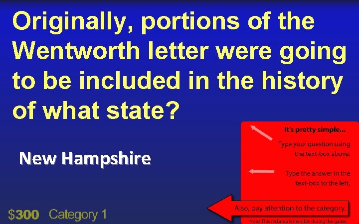 Originally, portions of the Wentworth letter were going to be included in the history
