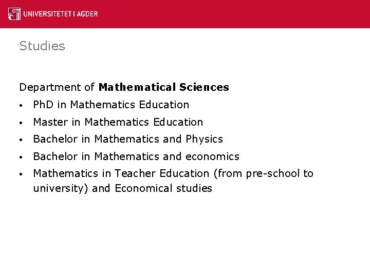 Studies Department of Mathematical Sciences • Ph. D in Mathematics Education • Master in