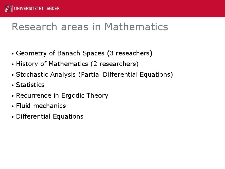 Research areas in Mathematics • Geometry of Banach Spaces (3 reseachers) • History of