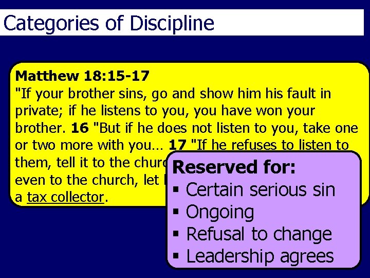 Categories of Discipline Matthew 18: 15 -17 Instruction "If your brother sins, go and