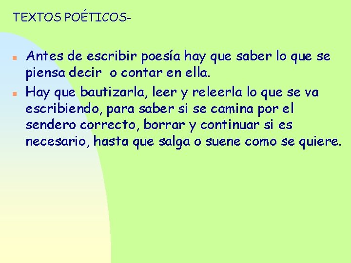 TEXTOS POÉTICOSn n Antes de escribir poesía hay que saber lo que se piensa