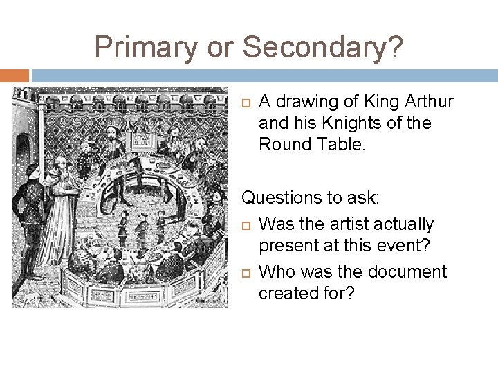 Primary or Secondary? A drawing of King Arthur and his Knights of the Round