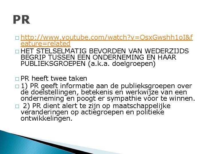 PR � http: //www. youtube. com/watch? v=Qsx. Gwshh 1 o. I&f eature=related � HET