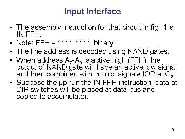 Input Interface • The assembly instruction for that circuit in fig. 4 is IN