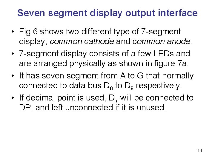 Seven segment display output interface • Fig 6 shows two different type of 7