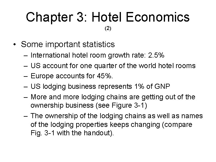 Chapter 3: Hotel Economics (2) • Some important statistics – – – International hotel