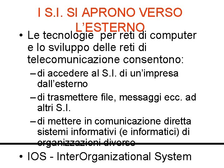 I S. I. SI APRONO VERSO L’ESTERNO • Le tecnologie per reti di computer