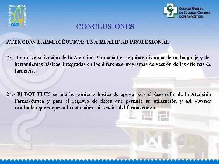 CONCLUSIONES ATENCIÓN FARMACÉUTICA: UNA REALIDAD PROFESIONAL 23. - La universalización de la Atención Farmacéutica