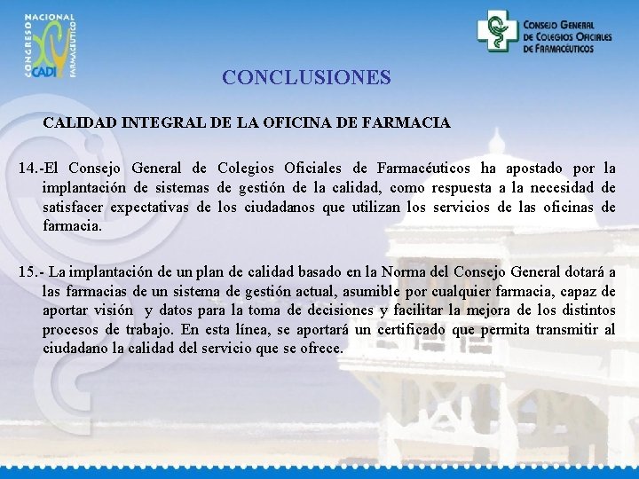 CONCLUSIONES CALIDAD INTEGRAL DE LA OFICINA DE FARMACIA 14. -El Consejo General de Colegios