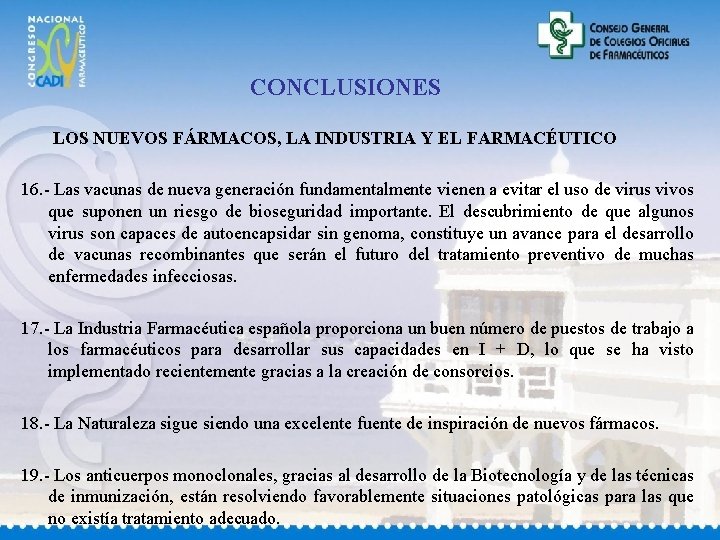 CONCLUSIONES LOS NUEVOS FÁRMACOS, LA INDUSTRIA Y EL FARMACÉUTICO 16. - Las vacunas de