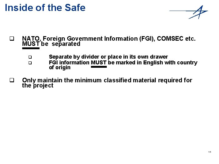 Inside of the Safe q NATO, Foreign Government Information (FGI), COMSEC etc. MUST be