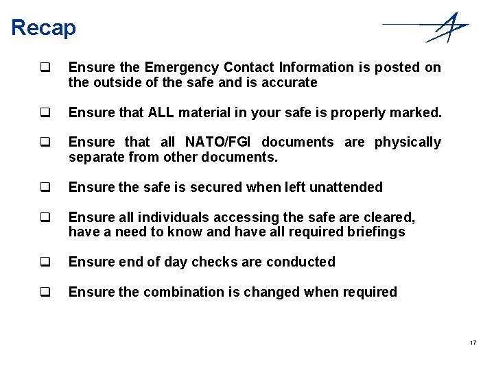 Recap q Ensure the Emergency Contact Information is posted on the outside of the